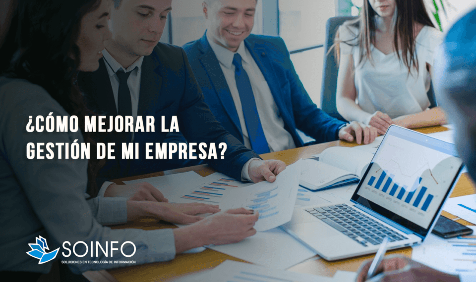 Como-mejorar-la-Gestion-de-mi-Empresa-Soinfo