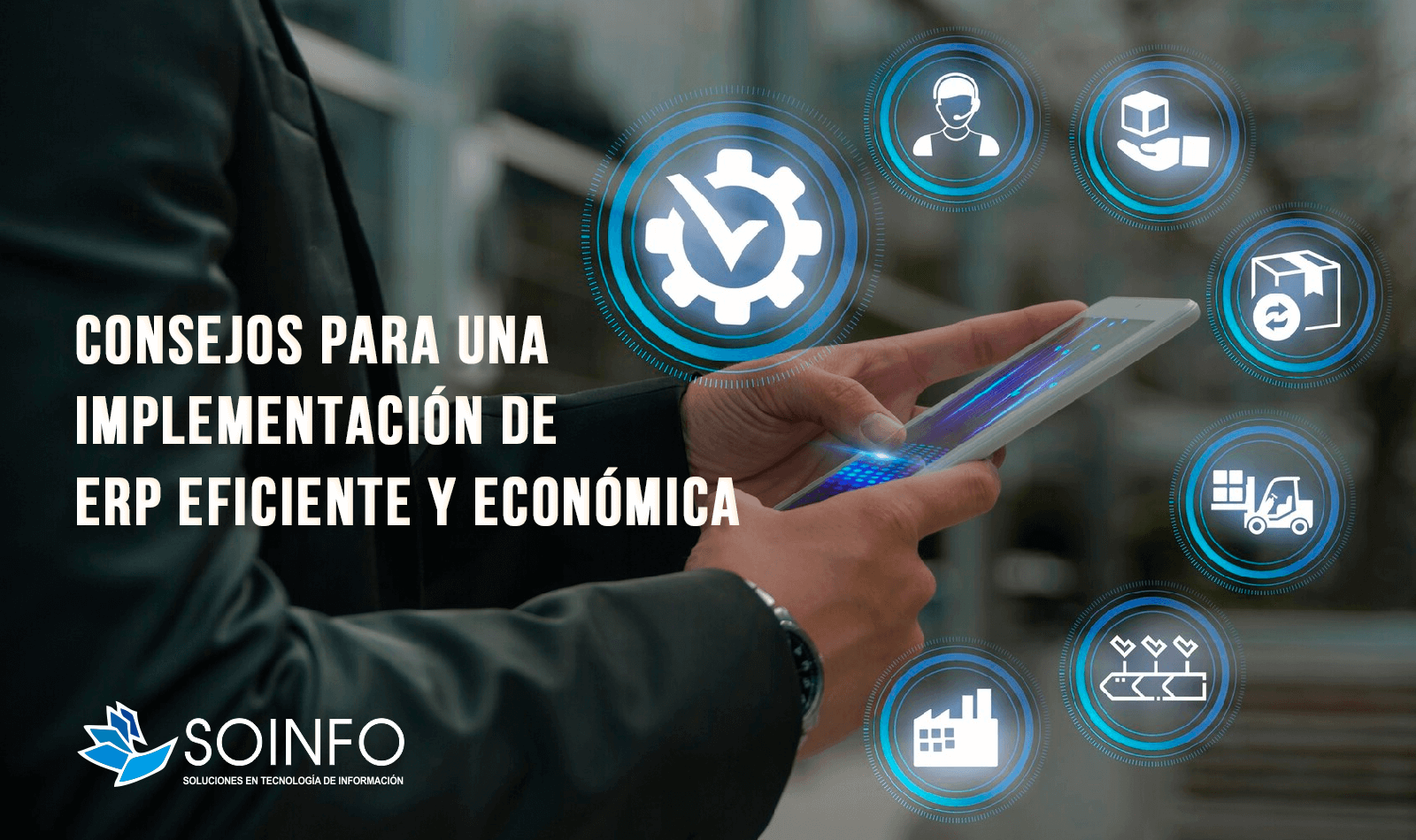 Consejos-para-una-Implementacion-de-ERP-Eficiente-y-Economica-Soinfo
