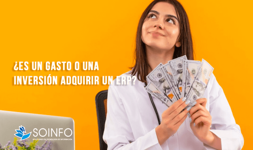 Es-un-Gasto-o-una-Inversion-adquirir-un-ERP-Soinfo
